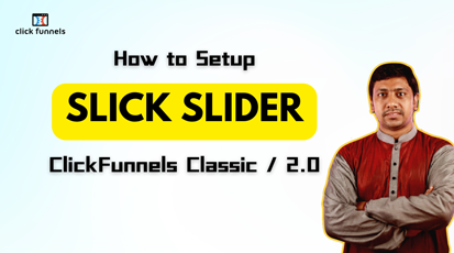 How to use Slick Slider in ClickFunnels Classic or 2.0?